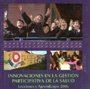 Innovaciones en la Gestión Participativa de la Salud: Lecciones y aprendizajes 2006